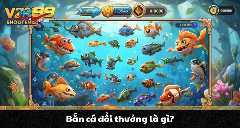 Bắn cá đổi thưởng VZ99 - Điểm săn thưởng hấp dẫn nhất 2026 6 Bắn cá đổi thưởng là gì?