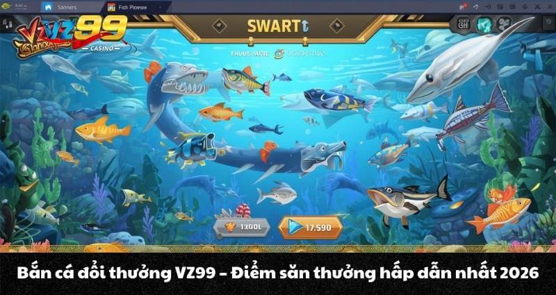 Bắn cá đổi thưởng VZ99 - Điểm săn thưởng hấp dẫn nhất 2026 1 Bắn cá đổi thưởng VZ99 - Điểm săn thưởng hấp dẫn nhất 2026