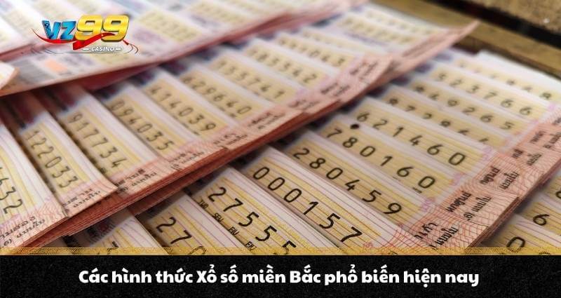 Xổ số miền Bắc là gì? Hình thức & cơ cấu giải thưởng thế nào 8 Các hình thức Xổ số miền Bắc phổ biến hiện nay