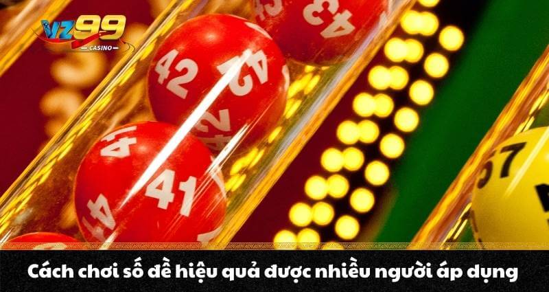 Cách chơi số đề luôn thắng, chia sẻ mẹo hay kiếm trăm triệu 7 Cách chơi số đề hiệu quả được nhiều người áp dụng