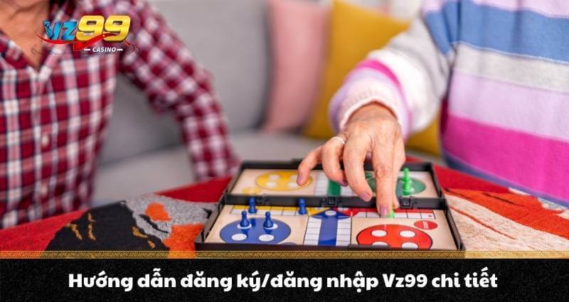 TRANG CHỦ 5 Hướng dẫn đăng ký/đăng nhập Vz99 chi tiết