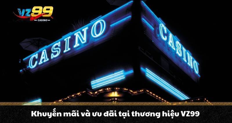 Khuyến mãi và ưu đãi tại thương hiệu VZ99