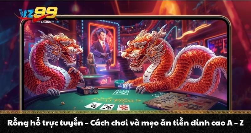 Giới thiệu tổng quan về trò chơi Rồng Hổ trực tuyến
