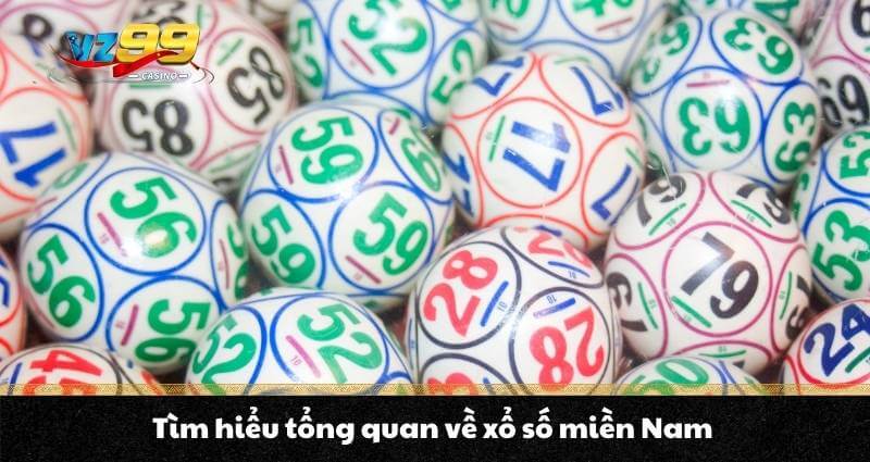 Xổ số miền Nam Vz99 - Sân chơi giải trí trúng thưởng lớn 6 Tìm hiểu tổng quan về xổ số miền Nam